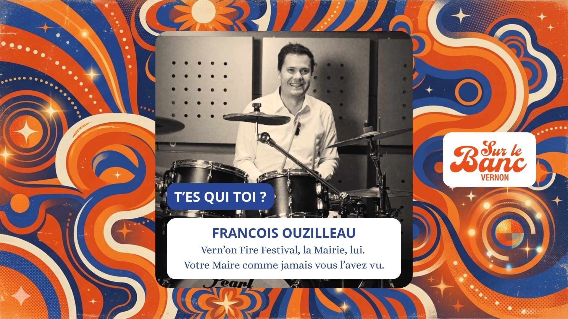 François OUZILLEAU – La Mairie de Vernon, lui et le Vern’on Fire Festival